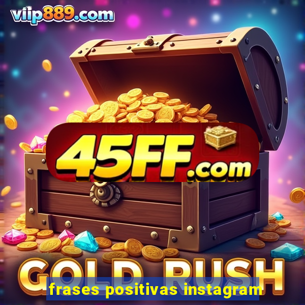 frases positivas instagram